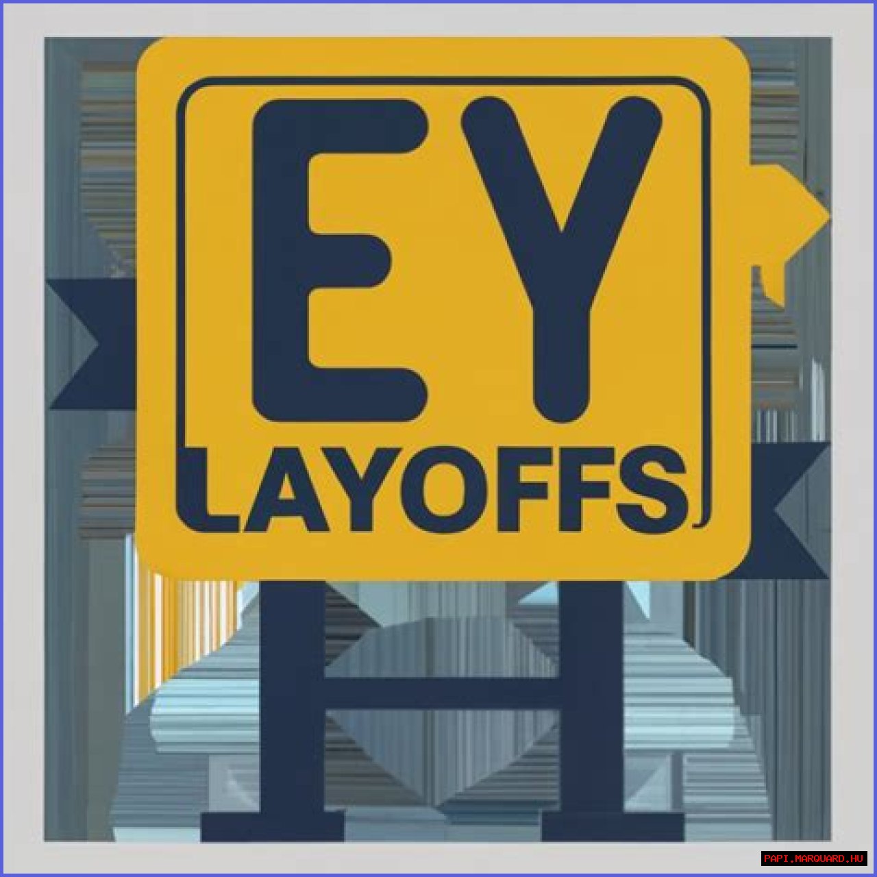 EY Layoffs – EY Job Cuts and Business Future